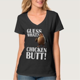 Guess What Chicken Butt Black Letters Fun Design T-Shirt