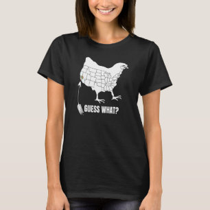 Guess What Chicken Butt California Ca Usa Map T-Shirt