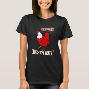 Guess What Chicken Butt Chicken Farm T-Shirt