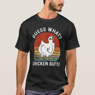 Guess What Chicken Butt Chicken Farm Vintage 1 T-Shirt