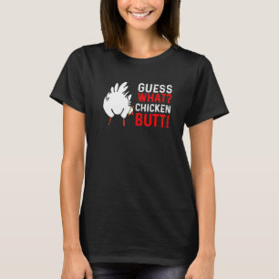 Guess What Chicken Butt Chicken Farmers Funny Roos T-Shirt