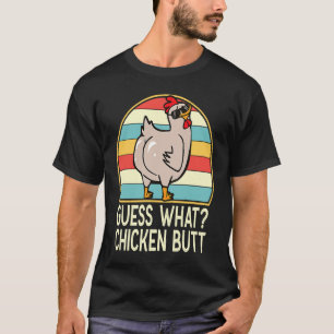 Guess What Chicken Butt Chicken Farming for Women T-Shirt