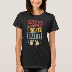 Guess What Chicken Butt Chicken Joke Retro Vintag T-Shirt