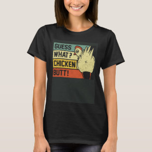 Guess What Chicken Butt Chicken Joke Retro Vintag T-Shirt