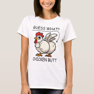 Guess What Chicken Butt Chicken Lover Funny Chicke T-Shirt