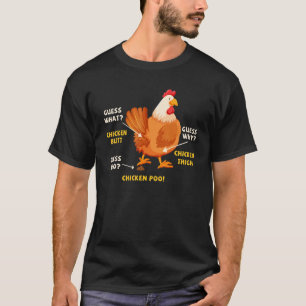Guess What Chicken Butt Chicken Poultry Farmer T-Shirt