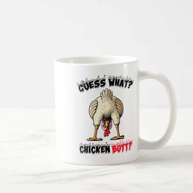 Guess What Chicken Butt Chicken Stuff Joke Butt Hu Coffee Mug (Right)