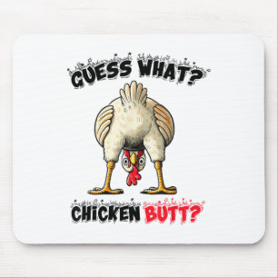 Guess What Chicken Butt Chicken Stuff Joke Butt Hu Mouse Mat