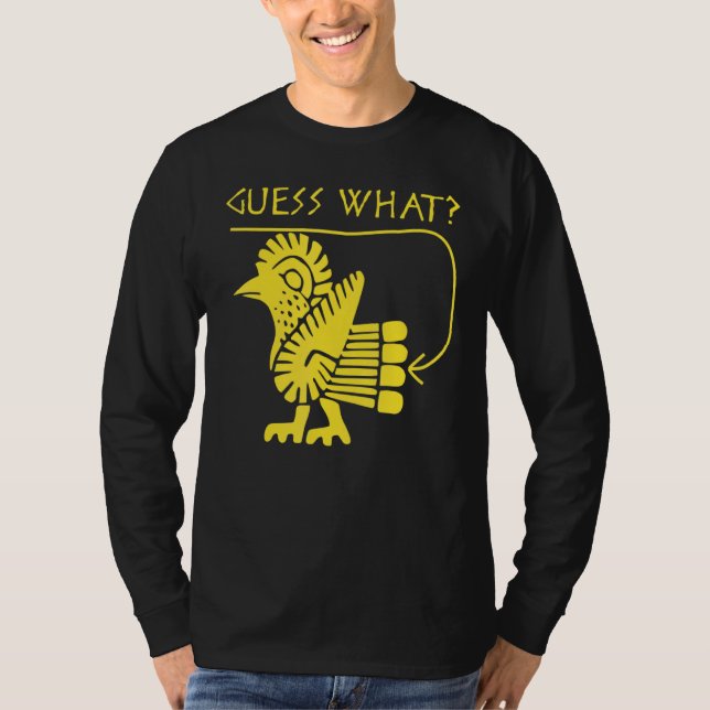 Guess What Chicken Butt Classic T-Shirt (Front)