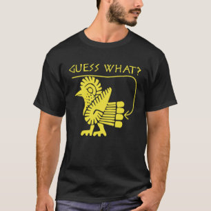 Guess What Chicken Butt Classic T-Shirt