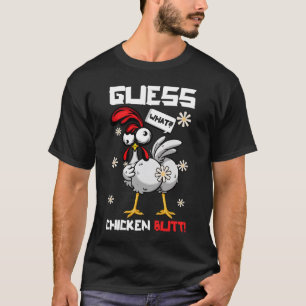 Guess What Chicken Butt Crazy Poultry Farm Animal T-Shirt