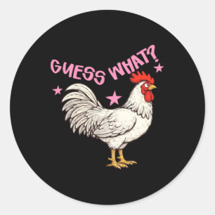 Guess What Chicken Butt Creative Classic Round Sticker