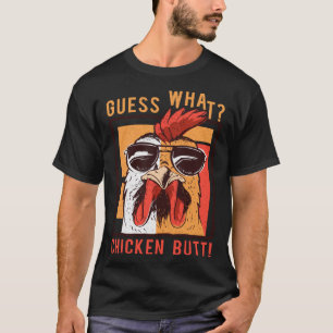 Guess What Chicken Butt DadSiblingsFriends Humour T-Shirt