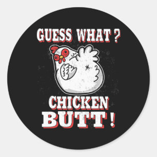 Guess What Chicken Butt Farm Animal Humour Chicken Classic Round Sticker