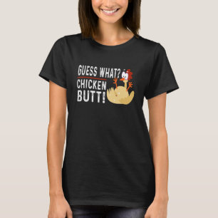 Guess What Chicken Butt Farm Chicken Butt Cute T-Shirt