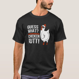 Guess What Chicken Butt Farm Chicken Butt T-Shirt