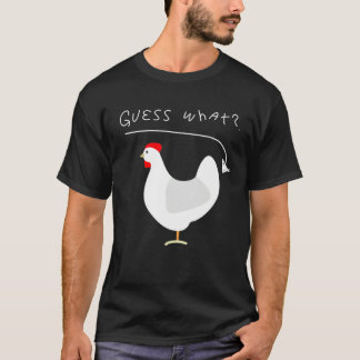 Guess what chicken butt farmers T-Shirt
