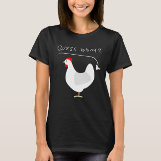 Guess what chicken butt farmers T-Shirt