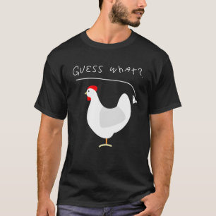 Guess what chicken butt farmers T-Shirt