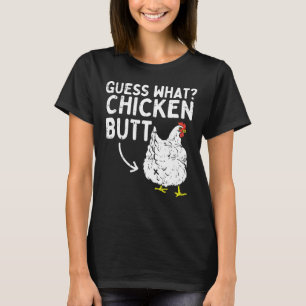 Guess What Chicken Butt Farming Animal Farmer T-Shirt