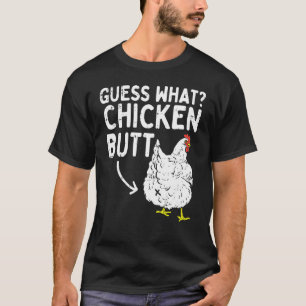 Guess What Chicken Butt Farming Animal Farmer T-Shirt