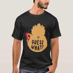 Guess What Chicken Butt For Chicken Farmers T-Shirt