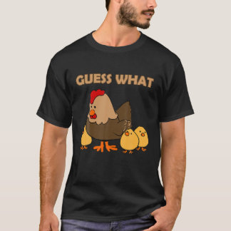 Guess What Chicken Butt Front And Back T-Shirt