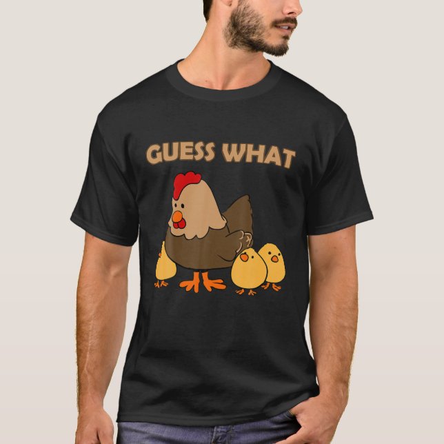 Guess What Chicken Butt Front And Back T-Shirt (Front)