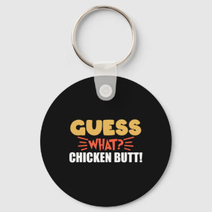 Guess What Chicken Butt Funny Animal Lover For Men Key Ring