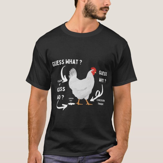 Guess What Chicken Butt, Funny Chicken Lover T-Shirt (Front)