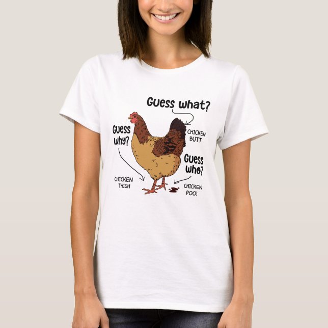 Guess What Chicken Butt, Funny Chicken Lover T-Shirt (Front)