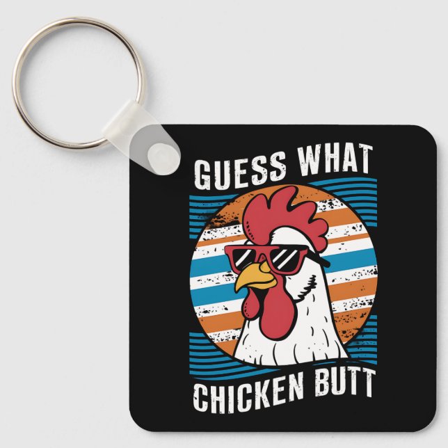 Guess What Chicken Butt Funny Chicken Lovers Key Ring (Front)