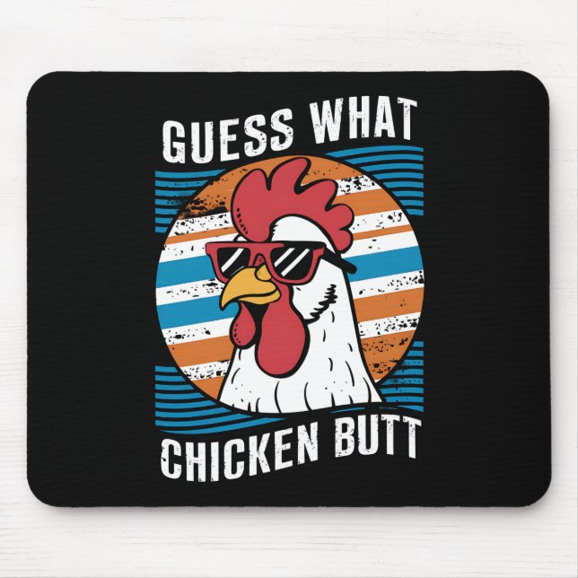 Guess What Chicken Butt Funny Chicken Lovers Mouse Mat (Front)