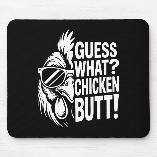 Guess What Chicken Butt Funny Chicken Meme  Mouse Mat (Front)