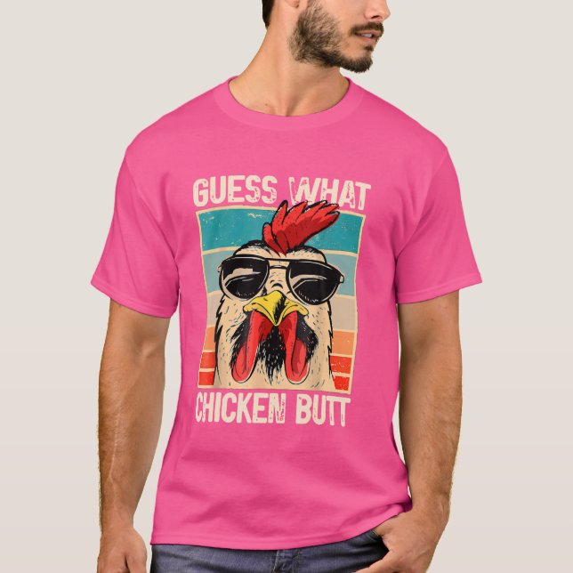 Guess What Chicken Butt - Funny Chicken Meme T-Shirt (Front)