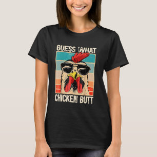 Guess What Chicken Butt - Funny Chicken Meme T-Shirt