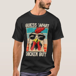 Guess What Chicken Butt - Funny Chicken Meme T-Shirt