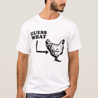 Guess What Chicken Butt Funny Chicken T-Shirt