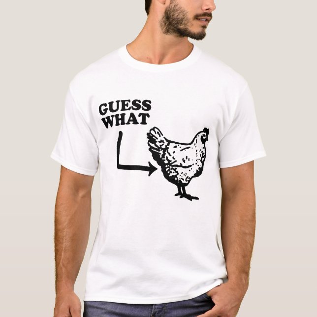 Guess What Chicken Butt Funny Chicken T-Shirt (Front)
