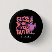 Guess What? Chicken Butt! Funny Design