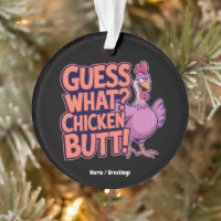 Guess What? Chicken Butt! Funny Design