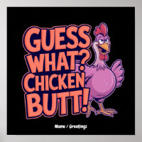 Guess What? Chicken Butt! Funny Design