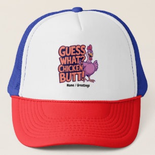 Guess What? Chicken Butt! Funny Design  Trucker Hat