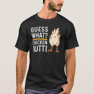 Guess What Chicken Butt, Funny Farm Animal Lover,  T-Shirt