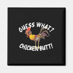 Guess What Chicken Butt Funny Farm Magnet