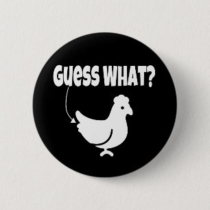 Guess what? Chicken Butt Funny Gift 6 Cm Round Badge