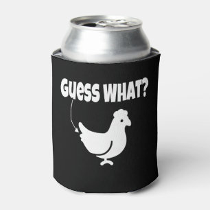 Guess what?  Chicken Butt Funny Gift Can Cooler