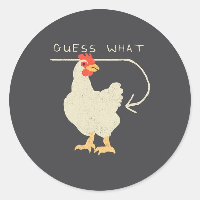 Guess What Chicken Butt Funny Happy  Classic Round Sticker (Front)