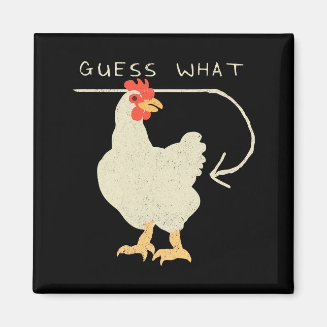 Guess What Chicken Butt Funny Happy  Magnet (Front)