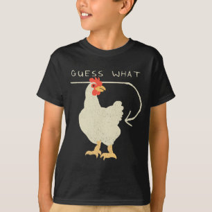 Guess What Chicken Butt Funny Happy T-Shirt